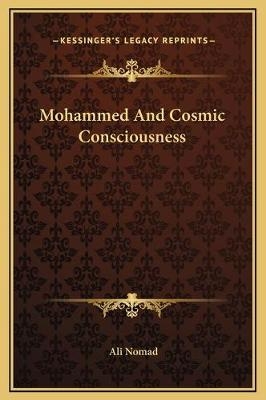 Mohammed And Cosmic Consciousness - Ali Nomad