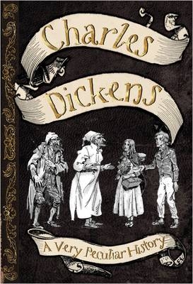 Charles Dickens, A Very Peculiar History -  Fiona Macdonald