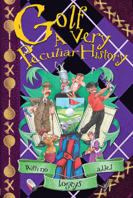 Golf, A Very Peculiar History -  David Arscott