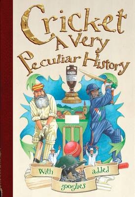 Cricket, A Very Peculiar History -  Jim Pipe