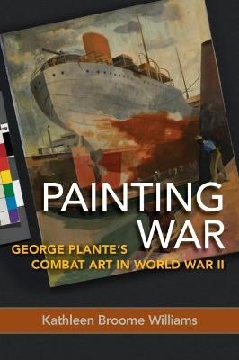 Painting War - Kathleen Broome Williams