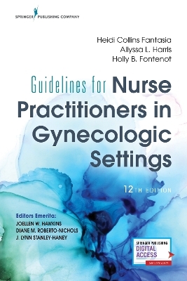 Guidelines for Nurse Practitioners in Gynecologic Settings, Twelfth Edition - Heidi Collins Fantasia, Allyssa L. Harris, Holly B. Fontenot