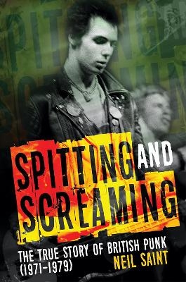 Spitting and Screaming - Neil Saint