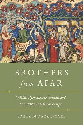 Brothers from Afar - Ephraim Kanarfogel