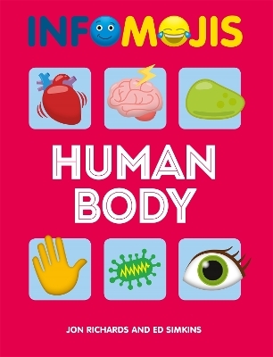 Infomojis: Human Body - Jon Richards, Ed Simkins