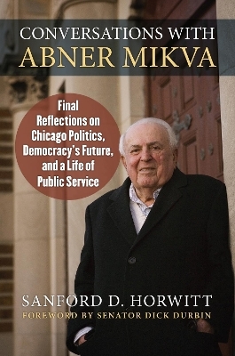 Conversations with Abner Mikva - Sanford Horwitt