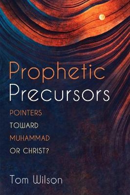 Prophetic Precursors - Tom Wilson