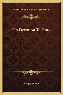 On Devotion To Duty - Bhagavan Das