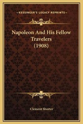 Napoleon And His Fellow Travelers (1908) - 