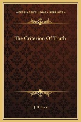 The Criterion Of Truth - Jirah Dewey Buck