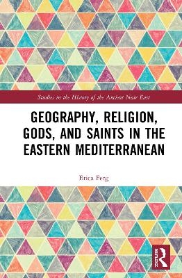 Geography, Religion, Gods, and Saints in the Eastern Mediterranean