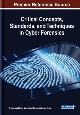 Critical Concepts, Standards, and Techniques in Cyber Forensics - 