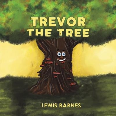 Trevor the Tree - Lewis Barnes