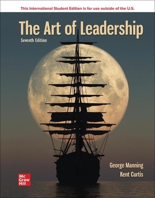 The Art of Leadership ISE - George Manning, Kent Curtis