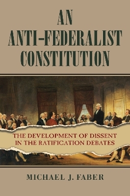 An Anti-Federalist Constitution - Michael J. Faber