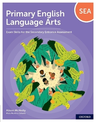 Primary English Language Arts: Exam Skills for the Secondary Entrance Assessment - Alison McNulty, Mala Morton-Gittens