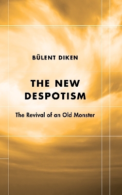 The New Despotism - B&uuml;lent Diken