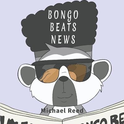 The Bongo Beats News - Michael Reed