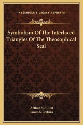Symbolism Of The Interlaced Triangles Of The Theosophical Seal