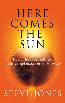 Here Comes the Sun - Professor Steve Jones