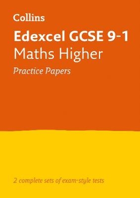 Edexcel GCSE 9-1 Maths Higher Practice Papers -  Collins GCSE