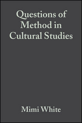 Questions of Method in Cultural Studies - 