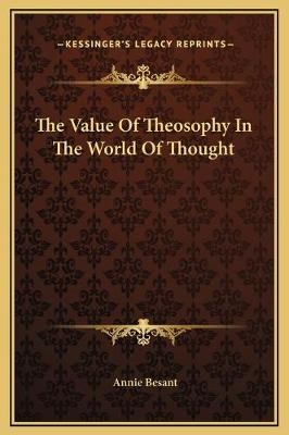 The Value Of Theosophy In The World Of Thought