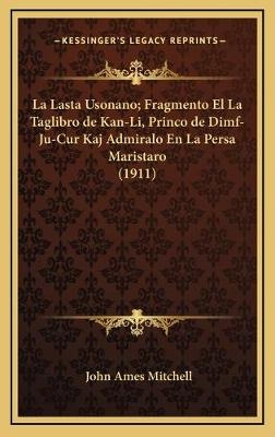 La Lasta Usonano; Fragmento El La Taglibro de Kan-Li, Princo de Dimf-Ju-Cur Kaj Admiralo En La Persa Maristaro (1911)