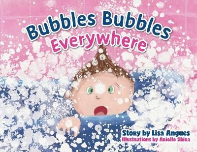 Bubbles Bubbles Everywhere - Lisa Angues