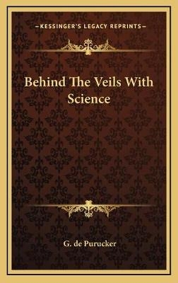 Behind The Veils With Science