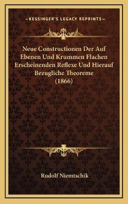 Neue Constructionen Der Auf Ebenen Und Krummen Flachen Erscheinenden Reflexe Und Hierauf Bezugliche Theoreme (1866)