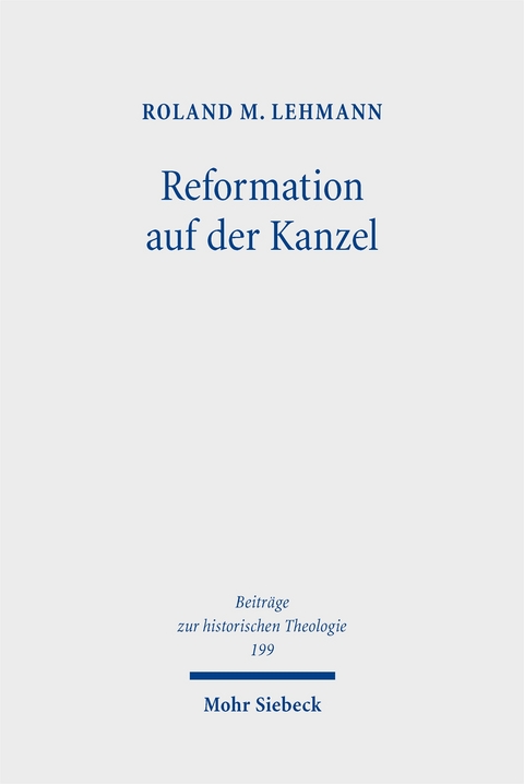 Reformation auf der Kanzel - Roland M. Lehmann