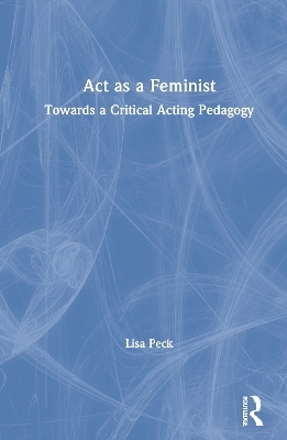 Act as a Feminist - Lisa Peck
