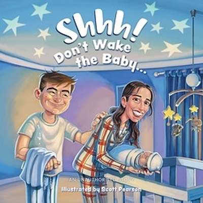 Shhh! Don't Wake the Baby - Scott Pearson