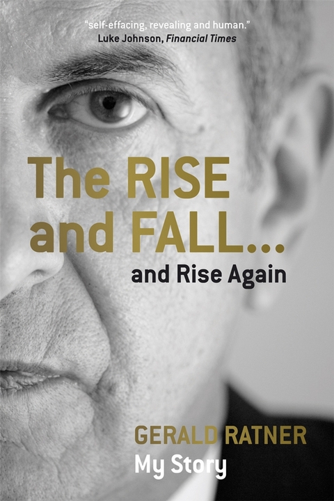 The Rise and Fall...and Rise Again - Gerald Ratner