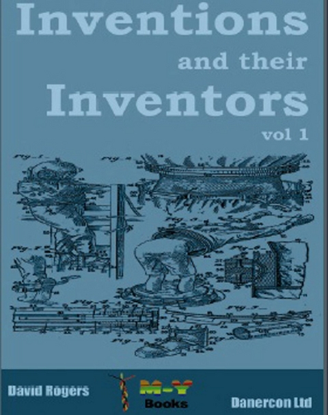 Inventions and their inventors 1750-1920 -  Dave Rogers