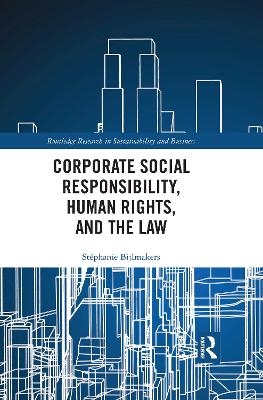 Corporate Social Responsibility, Human Rights and the Law - St&eacute;phanie Bijlmakers