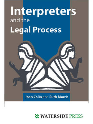 Interpreters and the Legal Process -  Joan Colin,  Ruth Morris
