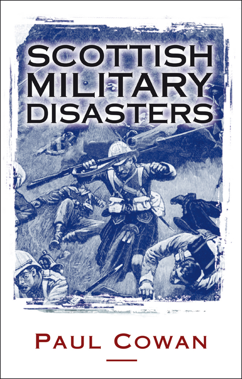Scottish Military Disasters -  Paul Cowan