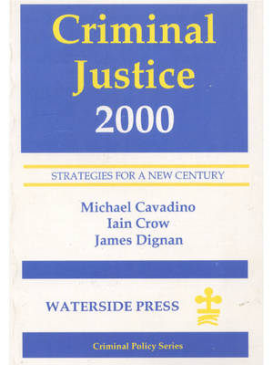 Criminal Justice 2000 -  Mick Cavadino,  Iain Crow