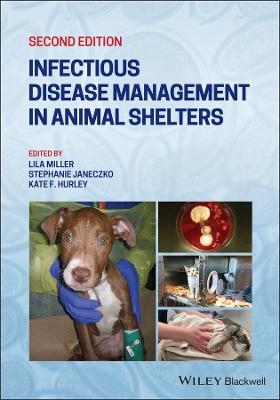 Infectious Disease Management in Animal Shelters - Lila Miller, Stephanie Janeczko, Kate Hurley