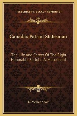 Canada's Patriot Statesman