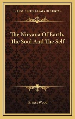 The Nirvana Of Earth, The Soul And The Self