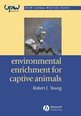 Environmental Enrichment for Captive Animals - Robert J. Young