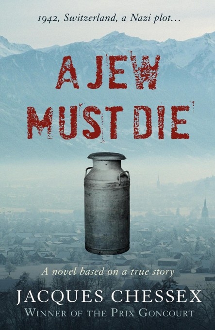 Jew Must Die -  Jacques Chessex