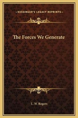 The Forces We Generate