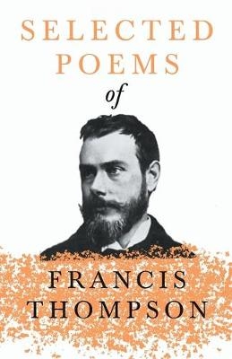 Selected Poems of Francis Thompson - Francis Thompson