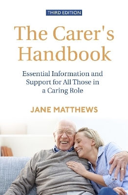 The Carer's Handbook 3rd Edition - Jane Matthews