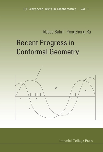 RECENT PROGRESS IN CONFORMAL GEOMETRY(V1 - Abbas Bahri, Yongzhong Xu