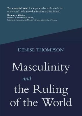 Masculinity and the Ruling of the World